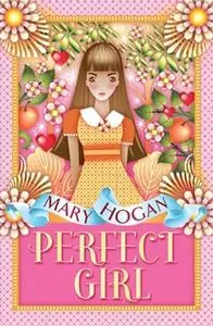 «Perfect Girl» by Mary Hogan