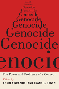 Genocide : The Power and Problems of a Concept