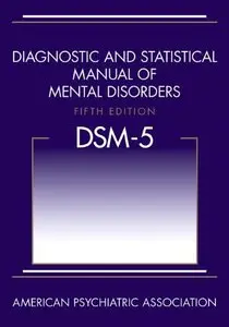 Diagnostic and Statistical Manual of Mental Disorders, 5th Edition: DSM-5 (repost)