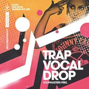 Loopmasters Trap Vocal Drop MULTiFORMAT