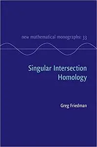 Singular Intersection Homology (New Mathematical Monographs)