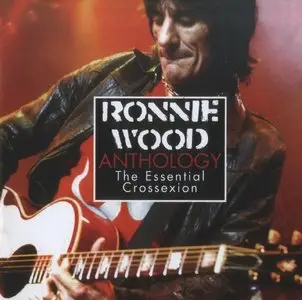 Ronnie Wood - Anthology: The Essential Crossexion (2008)