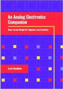 An Analog Electronics Companion: Basic Circuit Design for Engineers and Scientists (repost)