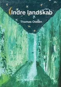 «Indre landskab» by Thomas Olesen