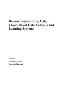 Review Papers in Big Data, Cloud-Based Data Analysis and Learning Systems