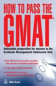 How to Pass the GMAT: Unbeatable Preparation for Success in the Graduate Management Admission Test