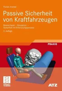 Passive Sicherheit von Kraftfahrzeugen: Biomechanik - Simulation - Sicherheit im Entwicklungsprozess (repost)