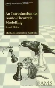 An Introduction to Game-Theoretic Modelling (Student Mathematical Library, Vol. 11)