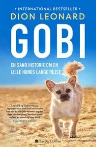 «Gobi - en sand historie om en lille hunds lange rejse» by Dion Leonard