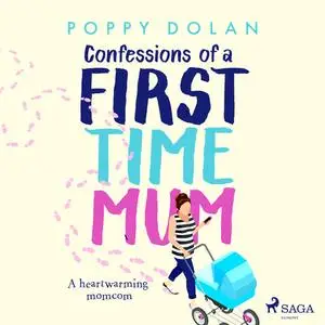 «Confessions of a First-Time Mum» by Poppy Dolan