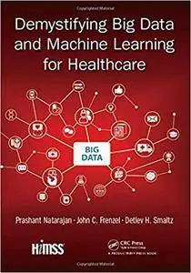 Demystifying Big Data and Machine Learning for Healthcare