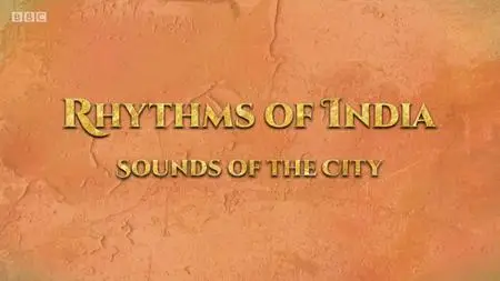 BBC - Rhythms of India: Sounds of the City (2019)