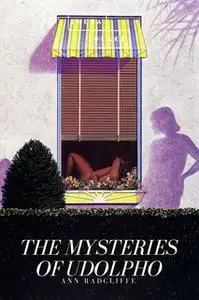 «The Mysteries of Udolpho» by Ann Radcliffe