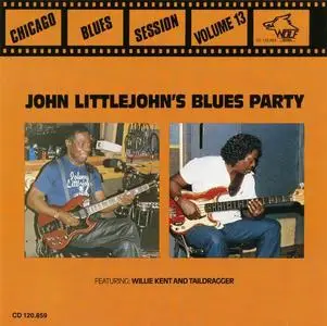 John Littlejohn Featuring Willie Kent And Taildragger - John Littlejohn's Blues Party (1989)
