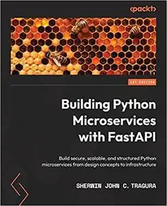 Building Python Microservices with FastAPI