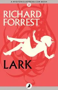 «Lark» by Richard Forrest
