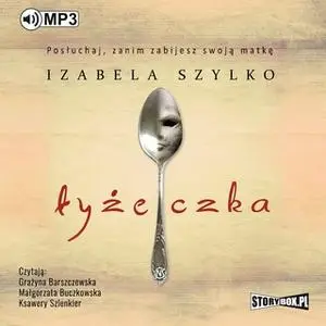 «Łyżeczka» by Izabela Szylko