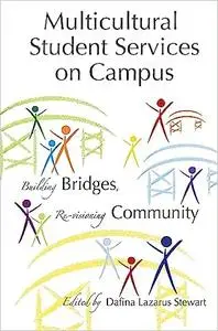 Multicultural Student Services on Campus: Building Bridges, Re-visioning Community