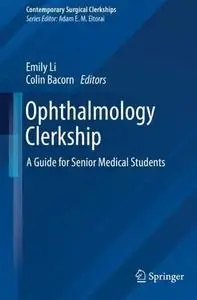 Ophthalmology Clerkship: A Guide for Senior Medical Students