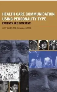 Health Care Communication Using Personality Type: Patients are Different!