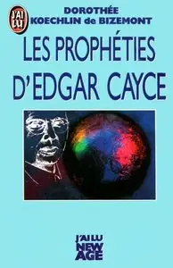 Dorothée Koechlin de Bizemont, "Les prophéties d'Edgar Cayce"
