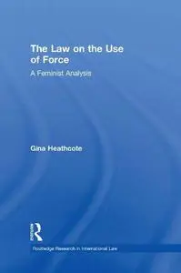 The Law on the Use of Force: A Feminist Analysis