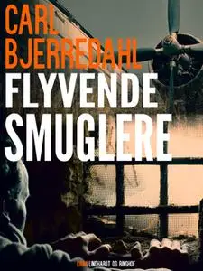 «Flyvende smuglere» by Carl Bjerredahl