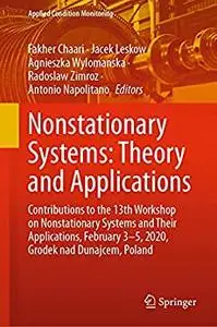 Nonstationary Systems: Theory and Applications