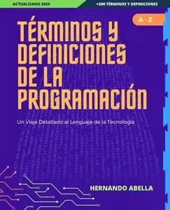 Términos y Definiciones De La Programación : Un Viaje detallado al lenguaje de la Tecnología (Spanish Edition)