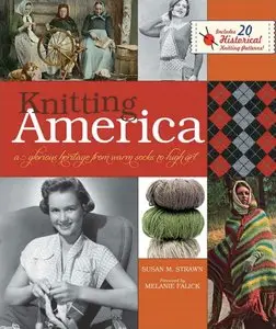 Knitting America: A Glorious Heritage from Warm Socks to High Art (repost)