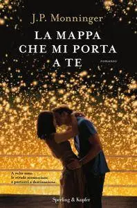 J.P. Monninger - La mappa che mi porta a te