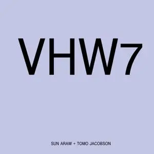 Sun Araw & Tomo Jacobson - VHW7 (2021) [Official Digital Download 24/48]