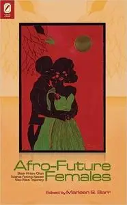 Afro-Future Females: Black Writers Chart Science Fiction's Newest New-Wave Trajectory