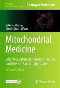 Mitochondrial Medicine: Volume 3: Manipulating Mitochondria and Disease- Specific Approaches, 2 edition