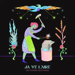 Pep Gimeno -Botifarra- - Ja Ve L'aire (2023) [Official Digital Download]