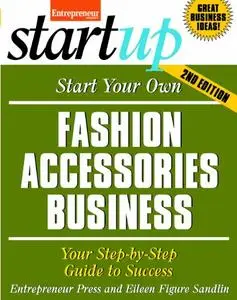 Start Your Own Fashion Accessories Business: Your Step-By-Step Guide to Success