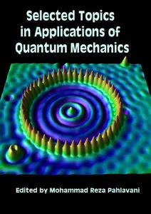 "Selected Topics in Applications of Quantum Mechanics" ed. by Mohammad Reza Pahlavani