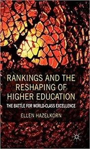 Rankings and the Reshaping of Higher Education: The Battle for World-Class Excellence