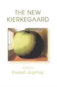 The New Kierkegaard (Repost)