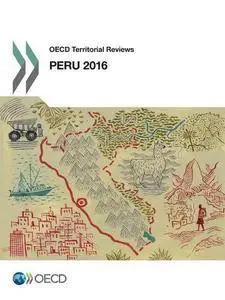 OECD Territorial Reviews: Peru 2016