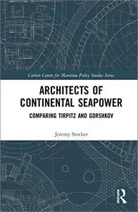 Architects of Continental Seapower: Comparing Tirpitz and Gorshkov