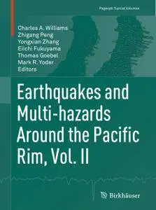 Earthquakes and Multi-hazards Around the Pacific Rim, Vol. II