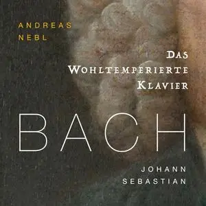 Andreas Nebl - J.S. Bach: The Well-Tempered Clavier, Book 1, BWV 846-869 (2024)