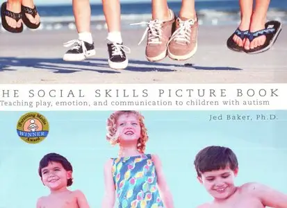 The Social Skills Picture Book Teaching play, emotion, and communication to children with autism (repost)