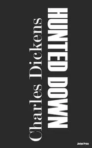 «Hunted Down» by Charles Dickens