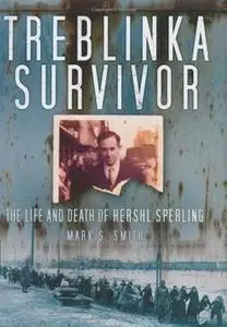 «Treblinka Survivor» by Mark Smith