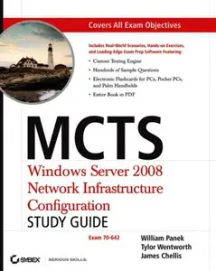 William Panek, Tylor Wentworth - MCTS: Windows Server 2008 Network Infrastructure Configuration: Exam 70-642 (Repost)