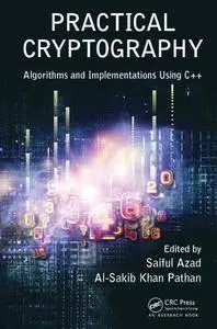 Practical Cryptography: Algorithms and Implementations Using C++ (Repost)