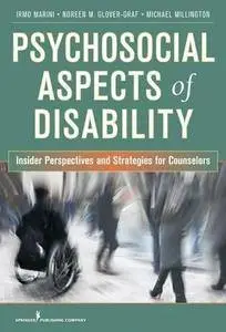 Psychosocial Aspects of Disability : Insider Perspectives and Strategies for Counselors