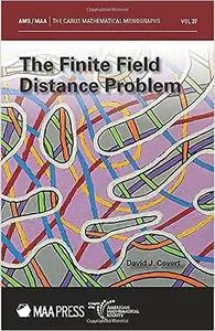 The Finite Field Distance Problem (Carus Mathematical Monographs)